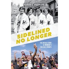 (영문도서)Sidelined No Longer: The Untold Story of Women's College Sports Hardcover, Streamline Books, English, 9798891652774
