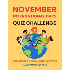 (영문도서) November International days Quiz Challenge: 400 Simple and Scenario Quizzes Paperback, Independently Published, English, 9798344107882