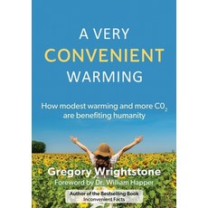 (영문도서) A Very Convenient Warming: How Modest Warming and More Co2 Are Benefiting Humanity Paperback, MCP Books, English, 9781662885853