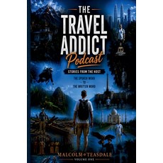 (영문도서)The Travel Addict Podcast - Stories from the Host - Volume One Paperback, Malcolm Teasdale, English, 9798895916605