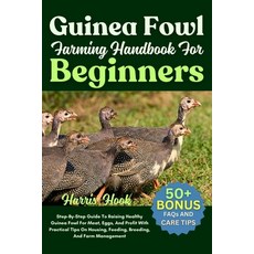 (英文圖書)Guinea Fowl Farming Handbook For Beginners: Step-By-Step Guide To Raising Health... 平裝版, Independently Published, 英文