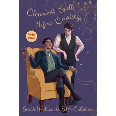 (영문도서)Cleaning Spells Before Courtship: A Historical MM Romance - Large Print Paperback, Sarah Wallace, English, 9781964556352