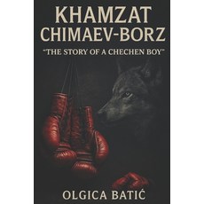 (영문도서)Khamzat Chimaev - Borz: The Story of the Chechen Boy Paperback, Independently Published, English, 9798266033481