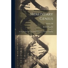 (영문도서) Hereditary Genius: An Inquiry Into Its Laws and Consequences Volume 27; Volume 100 Paperback, Legare Street Press, English, 9781021622921