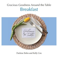 (영문도서)Gracious Goodness Around the Table: Breakfast Hardcover, Gracious Goodness Ministrie..., English, 9781968658007
