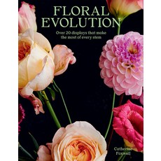 (영문도서) Floral Evolution: Over 20 Displays That Make the Most of Every Stem Hardcover, Hardie Grant Books, English, 9781784884369