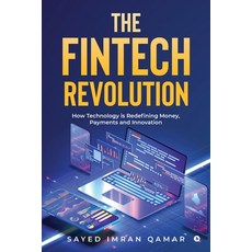 (영문도서) The FinTech Revolution: How Technology is Redefining Money Payments and Innova... Paperback, Notion Press, English, 9798896324416