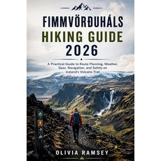 (영문도서)Fimmvörðuháls Hiking Guide 2026: A Practical Guide to Route Planning Weather G... Paperback, Independently Published, English, 9798188959579