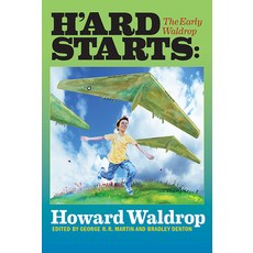 (영문도서) H'Ard Starts: The Early Waldrop Hardcover, Subterranean Press, English, 9781645241164