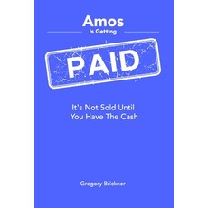 (영문도서)Amos Is Getting Paid: It's Not Sold Until You Have the Cash Paperback, Olga Press, LLC, English, 9781735142531