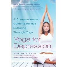 (영문도서) Yoga for Depression: A Compassionate Guide to Relieve Suffering Through Yoga Paperback, Harmony, English, 9780767914505