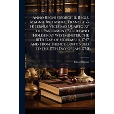 (영문도서)Anno Regni Georgii Ii. Regis. Magnæ Britanniæ Franciæ & Hiberniæ Vicesimo Quar... Paperback, Nabu Press, English, 9781148041483