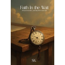 (英文圖書)Faith In the Wait: Everyone has faith.....until they have to have faith 平裝版, Shalynn King, 英文