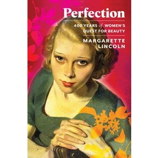 (영문도서) Perfection: 400 Years of Women's Quest for Beauty Hardcover, Yale University Press, English, 9780300264586