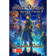 (영문도서) Star Ocean The Second Story R Complete Guide: Tips Tricks Strategies Secrets and more Paperback, Independently Published, English, 9798867199975