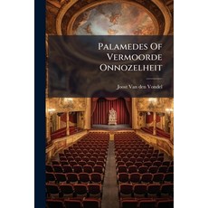 (영문도서)Palamedes Of Vermoorde Onnozelheit Paperback, Hutson Street Press, English, 9781024682700