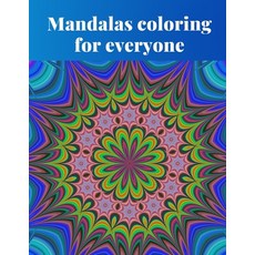Mandalas coloring for everyone: 50 Unique Mandalas for Relaxation and Stress Relief Paperback, Independently Published