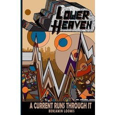 Lower Heaven: Episode 3: A Current Runs Through It Paperback, Independently Published