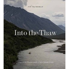 (영문도서) Into the Thaw: Witnessing Wonder Amid Arctic Climate Crisis Hardcover, Patagonia, English, 9781952338236
