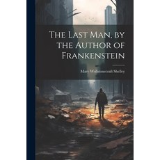 (영문도서) The Last Man by the Author of Frankenstein Paperback, Legare Street Press, English, 9781021188182