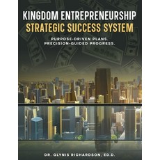 (英文圖書)Kingdom Entrepreneurship Strategic Success System: Purpose-Driven Plans. Precisi... 平裝版, Independently Published, English