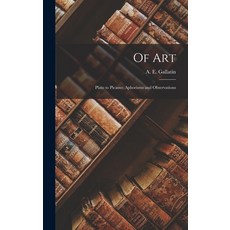 (영문도서) Of Art: Plato to Picasso; Aphorisms and Observations Hardcover, Hassell Street Press, English, 9781013810091