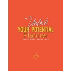 The Unlock Your Potential Planner - 2021 for Work + Family + Life Hardcover, Buchanan Group, LLC., English, 9780578829586