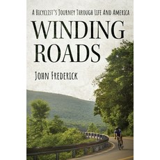 (영문도서) Winding Roads: A Bicyclist's Journey through Life and America Paperback, John J. Frederick, English, 9781947309173
