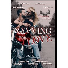 Revving for Love: MC Valentine's Anthology Paperback, Independently Published, English, 9798702331942