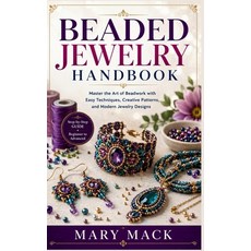 (영문도서)Beaded Jewelry Handbook: Master the Art of Beadwork with Easy Techniques Creati... Paperback, Independently Published, English, 9798196568367 Independently Published, English, 9798196568367