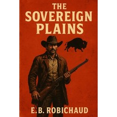 (영문도서)The Sovereign Plains Paperback, Independently Published, English, 9798276788470