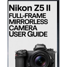 (英文圖書)Nikon Z5 II Full-Frame Mirrorless Camera User Guide 平裝版, Independently Published, English