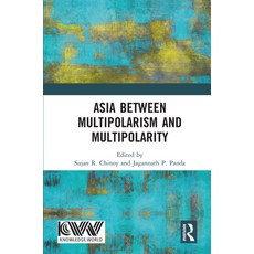 (영문도서)Asia Between Multipolarism and Multipolarity Hardcover, Routledge, English, 9781041331360 Routledge, English, 9781041331360