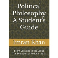 (英文圖書)Political Philosophy A Student's Guide: From Socrates to the Laski: The Evolutio... 平裝版, Independently Published, English