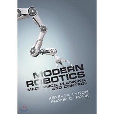 Modern Robotics: Mechanics Planning and Control Hardcover, Cambridge University Press