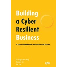 (영문도서) Building a Cyber Resilient Business: A cyber handbook for executives and boards Paperback, Packt Publishing, English, 9781803246482