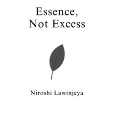 (영문도서)Essence Not Excess Paperback, Niroshi Lawinjeya, English, 9781919204321