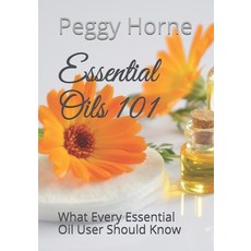 Essential Oils 101: What Every Essential Oil User Should Know Paperback, Independently Published, English, 9798708144362