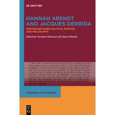 (영문도서)Hannah Arendt and Jacques Derrida: Writing Between Politics Poetics and Philos... Hardcover, de Gruyter, English, 9783111608679