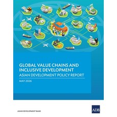 (영문도서)Global Value Chains and Inclusive Development: Asian Development Policy Report 2026 Paperback, Asian Development Bank, English, 9789292777999 Asian Development Bank, English, 9789292777999