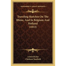 (영문도서) Traveling Sketches On The Rhine And In Belgium And Holland (1833) Paperback, Kessinger Publishing, English, 9781165793419