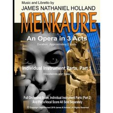 Menkaure: An Opera in Three Acts Individual Instrument Parts Part 1 (Woodwinds and Brass) Paperback, Independently Published, English, 9781099215759