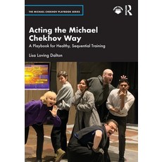 (英文圖書)Acting the Michael Chekhov Way: A Playbook for Healthy Sequential Training 平裝版, Routledge, 英文