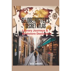 (영문도서)Globetrotter's Secret Atlas: Literary Journeys & Bookstore Destination Paperback, Independently Published, English, 9798274987899