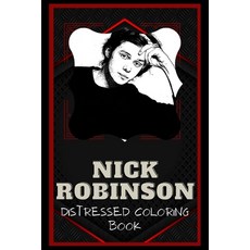 Nick Robinson Distressed Coloring Book: Artistic Adult Coloring Book Paperback, Independently Published, English, 9798568598800
