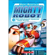 Ricky Ricotta's Mighty Robot vs. the Unpleasant Penguins from Pluto (Ricky Ricotta's Mighty Robot #9) Paperback, Scholastic Inc.