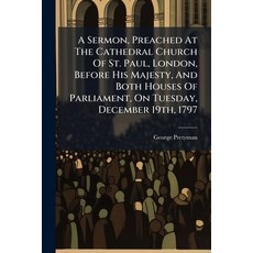 (영문도서)A Sermon Preached At The Cathedral Church Of St. Paul London Before His Majes... Paperback, Nabu Press, English, 9781179290072