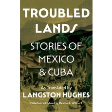 (영문도서)Troubled Lands: Stories of Mexico and Cuba as Translated by Langston Hughes Hardcover, Princeton University Press, English, 9780691268415