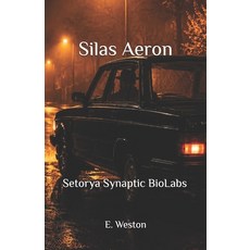 (英文圖書)Silas Aeron: Setorya Synaptic BioLabs 平裝版, Independently Published, 英文