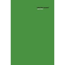 (영문도서)Nature 02: Plant This Moment Paperback, Azeem Barton, English, 9798992218824